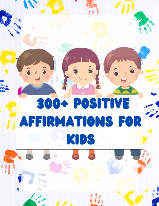 300+ Positive Affirmations for Kids